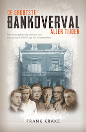 De grootste bankoverval aller tijden - Frank Krake (ISBN 9789082476453)