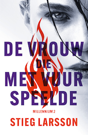 De vrouw die met vuur speelde - Millennium 2 - Stieg Larsson (ISBN 9789056727666)