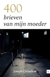 400 brieven van mijn moeder - Joseph Oubelkas (ISBN 9789048490141)