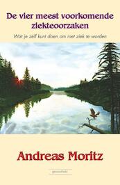 De vier meest voorkomende ziekteoorzaken - Andreas Moritz (ISBN 9789079872442)