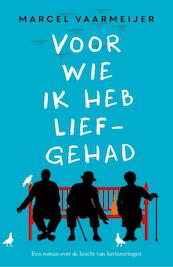 Voor wie ik heb liefgehad - Marcel Vaarmeijer (ISBN 9789024570942)