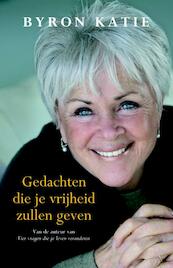 Gedachten die je vrijheid zullen geven - B. Katie (ISBN 9789049200145)