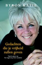 Gedachten die je vrijheid zullen geven - Byron Katie (ISBN 9789460926532)