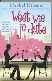 Weet wie je date - Rachel Gibson (ISBN 9789045203423)