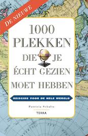 1000 plekken die je echt gezien moet hebben - Patricia Schultz (ISBN 9789089895363)