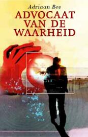 Advocaat van de waarheid - Adriaan Bos (ISBN 9789021551708)