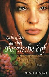 Schrijfster aan het Perzische hof - Tessa Afshar (ISBN 9789029720021)