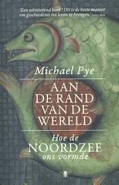 Aan de rand van de wereld - Michael Pye (ISBN 9789085426721)