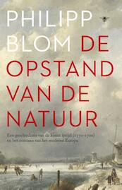 De opstand van de natuur - Philipp Blom (ISBN 9789023448228)