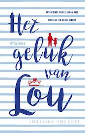 Het geluk van Lou - Lorraine Fouchet (ISBN 9789046822180)