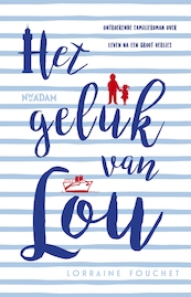 Het geluk van Lou - Lorraine Fouchet (ISBN 9789046822210)