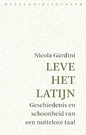 Leve het Latijn - Nicola Gardini (ISBN 9789028427747)