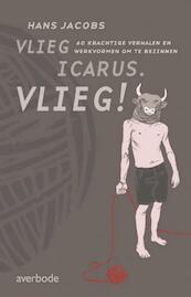 Vlieg, Icarus. Vlieg! - Hans Jacobs (ISBN 9789031727230)