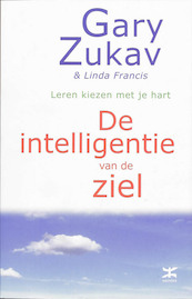 De intelligentie van de ziel - G. Zukav, L. Francis (ISBN 9789021533124)