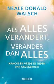 Als alles verandert, verander dan alles - Neale Dona Walsch (ISBN 9789049960254)