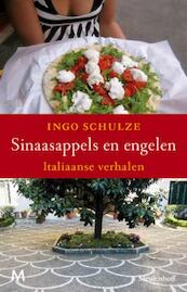 Sinaasappels en engelen - Ingo Schulze (ISBN 9789460231445)