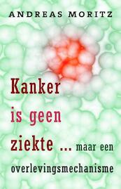 Kanker is geen ziekte - Andreas Moritz (ISBN 9789020202106)