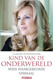 Kind van de onderwereld - C. Schoemacher, Claudia Schoemacher (ISBN 9789046812280)