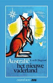 Australië het nieuwe vaderland - E. Degrood, B. Degrood (ISBN 9789031507856)