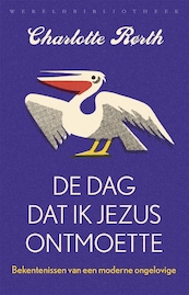 De dag dat ik Jezus ontmoette - Charlotte Rørth (ISBN 9789028442627)