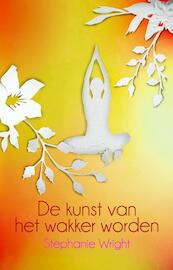 De kunst van het wakker worden - Stephanie Wright (ISBN 9789045312460)