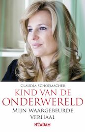 Kind van de onderwereld - Claudia Schoemacher (ISBN 9789046808108)