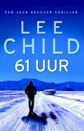 61 Uur - Lee Child (ISBN 9789024560851)