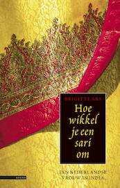 Hoe wikkel je een sari om - Brigitte Ars (ISBN 9789045018539)