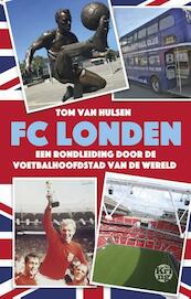 FC Londen - Tom van Hulsen (ISBN 9789462970724)