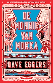 De monnik van Mokka - Dave Eggers (ISBN 9789048830558)