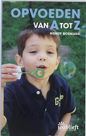 Opvoeden van A tot Z - Wendy Bosmans (ISBN 9789022324486)