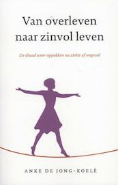 Van overleven naar zinvol leven - Anke de Jong (ISBN 9789025901509)