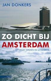 Zo dicht bij Amsterdam - Jan Donkers (ISBN 9789045024936)