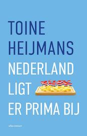 Nederland ligt er prima bij - Toine Heijmans (ISBN 9789045035222)