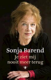 Je ziet mij nooit meer terug - Sonja Barend (ISBN 9789403109909)