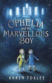 Ophelia and the Marvellous Boy - Karen Foxlee (ISBN 9781471402418)