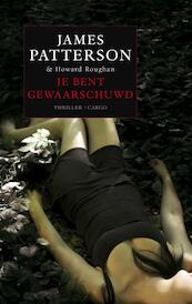 Je bent gewaarschuwd - James Patterson (ISBN 9789023443995)