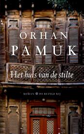 Het huis van de stilte - Orhan Pamuk (ISBN 9789023477228)