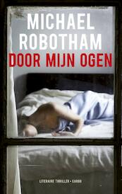 Door mijn ogen - Michael Robotham (ISBN 9789023485100)