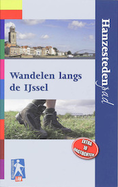 Hanzestedenpad Wandelen langs de IJssel - Bert van den Berg, Rob Wolfs (ISBN 9789071068751)