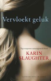 Vervloekt geluk - Karin Slaughter (ISBN 9789023412984)