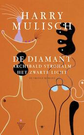 De diamant, Archibald Strohalm, Het zwarte licht - Harry Mulisch (ISBN 9789023467045)