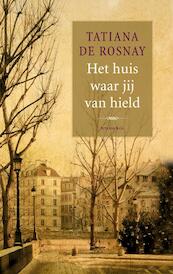 Het huis waar jij van hield - Tatiana de Rosnay (ISBN 9789047202059)