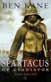 Spartacus. De gladiator - Ben Kane (ISBN 9789025300463)