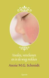 Voeden, verschonen en in de wieg mikken - Annie M.G. Schmidt (ISBN 9789021402901)