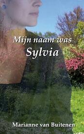 Mijn naam was Sylvia - Marianne van Buitenen (ISBN 9789463183543)