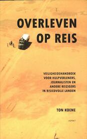 Overleven op reis - Ton Koene (ISBN 9789461530325)