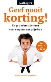 Geef nooit korting - Jos Burgers (ISBN 9789089651303)