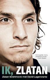 Ik Zlatan - Zlatan Ibrahimovic, David Lagercrantz (ISBN 9789026327452)