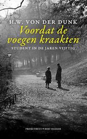 Voordat de voegen kraakten - H.W. von der Dunk (ISBN 9789035140745)